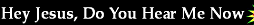 Hey Jesus